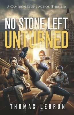 No Stone Left Unturned by Lebrun, Thomas