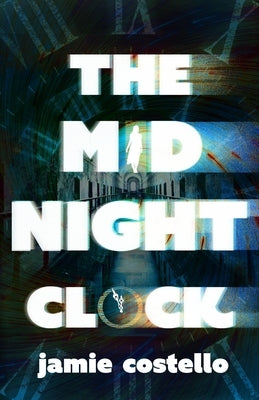 The Midnight Clock by Costello, Jamie