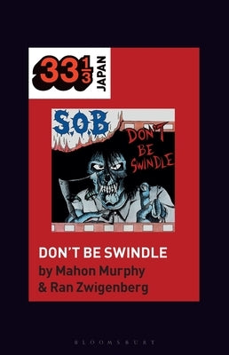 S.O.B.'s Don't Be Swindle by Murphy, Mahon