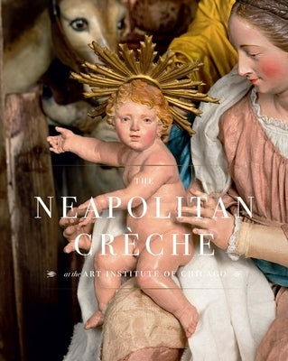 The Neapolitan Crèche at the Art Institute of Chicago by Bellenger, Sylvain