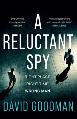 A Reluctant Spy: A Gripping Spy Thriller Debut by Goodman, Dave