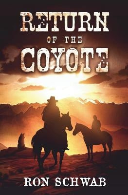 Return of the Coyote by Schwab, Ron