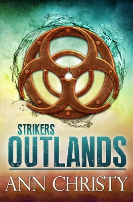 Strikers: Outlands by Christy, Ann