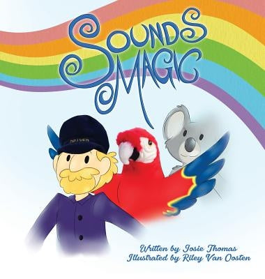 Sounds Magic: A children's book that encourages Musical Creativity! by Thomas, Josie