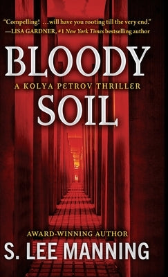 Bloody Soil: A Kolya Petrov Thriller by Manning, s. Lee