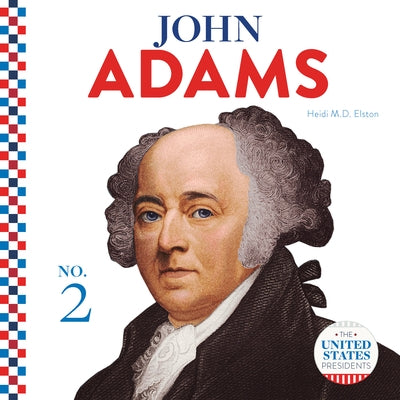 John Adams by Elston, Heidi M. D.