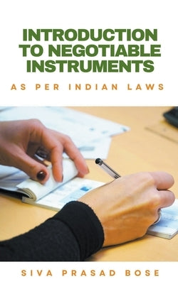 Introduction to Negotiable Instruments: As per Indian Laws by Bose, Siva Prasad