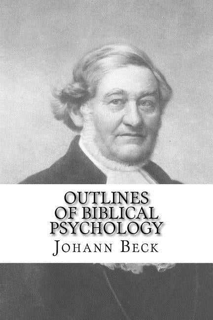 Outlines of Biblical Psychology by Beck, Johann Tobias