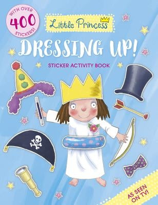 Little Princess Dressing Up! Sticker Activity Book by Ross, Tony