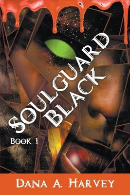 Soulguard Black: Book 1 by Harvey, Dana a.