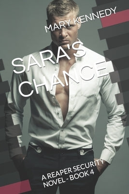 Sara's Chance: A Reaper Security Novel - Book 4 by Kennedy, Mary
