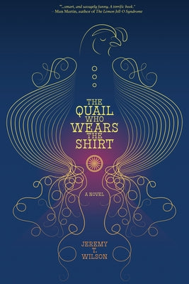 The Quail Who Wears the Shirt by Wilson, Jeremy T.