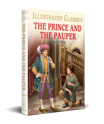 The Prince and the Pauper (for Kids): Abridged and Illustrated by Twain, Mark