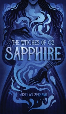 Sapphire (The Witches of Oz #2) by Serrano, Nicholas