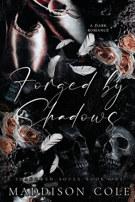 Forged by Shadows by Cole, Maddison