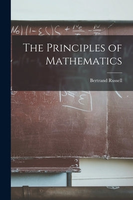 The Principles of Mathematics by Russell, Bertrand