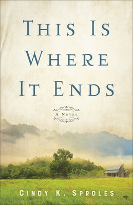 This Is Where It Ends by Sproles, Cindy K.