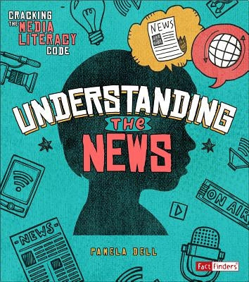 Understanding the News by Dell, Pamela