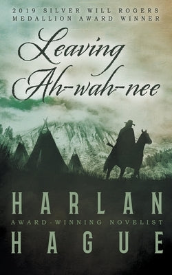 Leaving Ah-wah-nee by Hague, Harlan