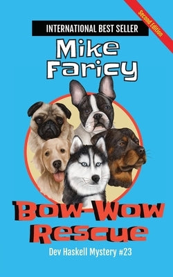 Bow-Wow Rescue: Dev Haskell - Private Investigator Book 23, Second Edition by Faricy, Mike