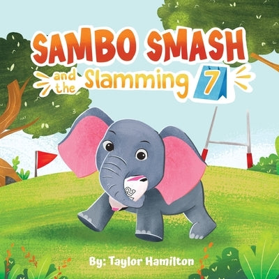 Sambo Smash and The Slamming 7 by Hamilton, Taylor J.