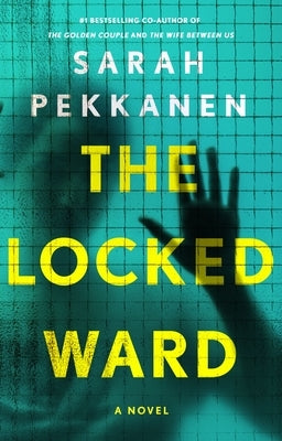 The Locked Ward by Pekkanen, Sarah