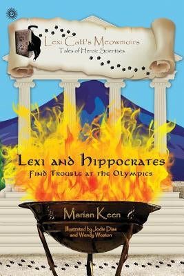 Lexi and Hippocrates: Find Trouble at the Olympics by Keen, Marian