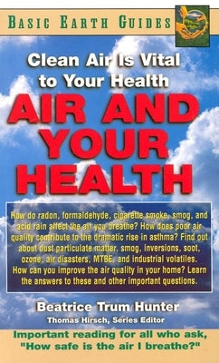 Air and Your Health: Clean Air Is Vital to Your Health by Hunter, Beatrice Trum