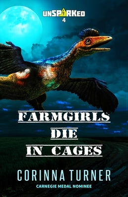 Farmgirls Die in Cages by Turner, Corinna