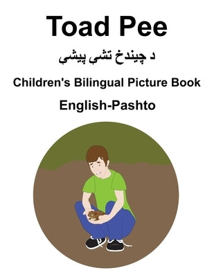 English-Pashto Toad Pee/&#1583; &#1670;&#1740;&#1606;&#1583;&#1582; &#1578;&#1588;&#1744; &#1662;&#1740;&#1588;&#1744; Children's Bilingual Picture Bo by Carlson, Suzanne