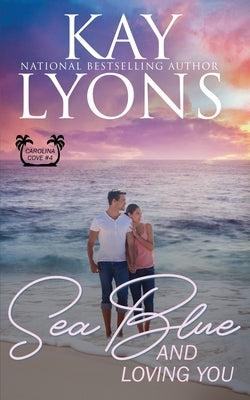 Sea Blue and Loving You by Lyons, Kay