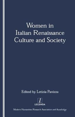 Women in Italian Renaissance Culture and Society by Panizza, Letizia