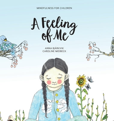 A feeling of me: Mindfulness for children by Bjärkvik, Anna