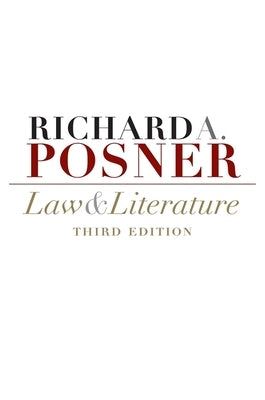 Law and Literature: Third Edition by Posner, Richard A.