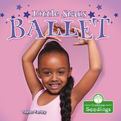 Little Stars Ballet by Farley, Taylor