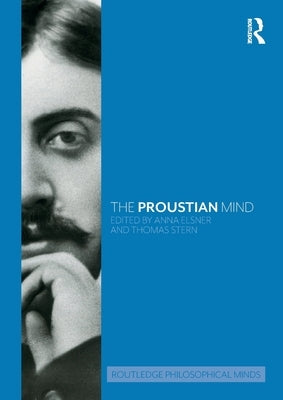 The Proustian Mind by Elsner, Anna