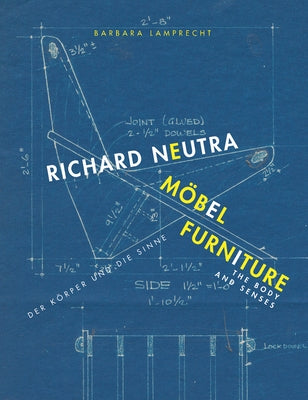 Richard Neutra: Furniture: The Body and Senses by Neutra, Richard