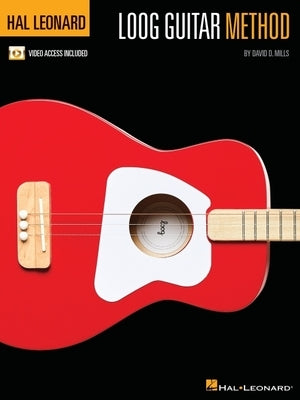 Hal Leonard Loog Guitar Method: With Video Demonstrations! by Mills, David D.