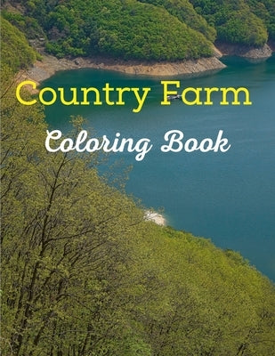 Country Farm Coloring Book: Great Outdoors Landscapes Coloring Book - Countryside Houses - Coloring Book For Adults by Coloring Nature Se, Edition