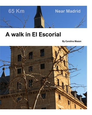 A walk in El Escorial: Near Madrid by Mazon, Carolina