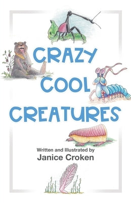 Crazy Cool Creatures by Croken, Janice