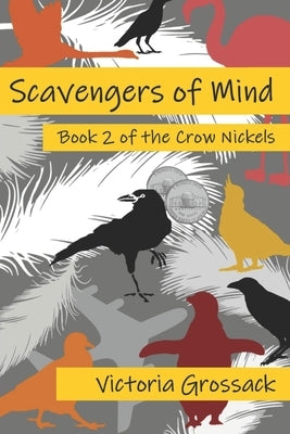 Scavengers of Mind by Grossack, Victoria