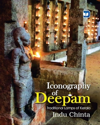 Iconography of Deepam Traditional Lamps of Kerala by Chinta, Indu