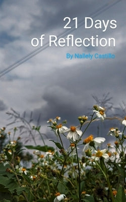 21 Days of Reflection by Castillo, Nallely