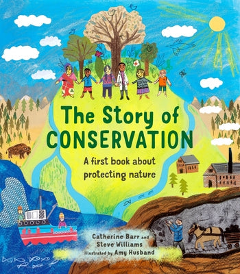 The Story of Conservation: A First Book about Protecting Nature by Barr, Catherine