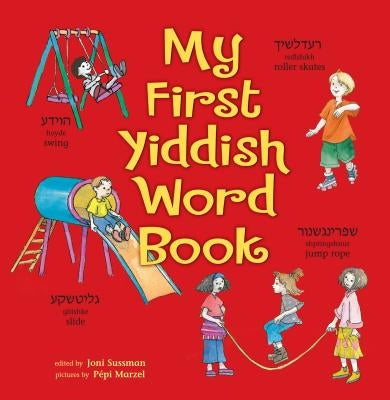 My First Yiddish Word Book by Sussman, Joni Kibort