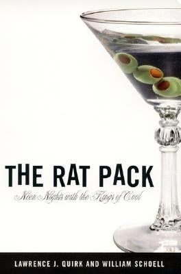 The Rat Pack: Neon Nights with the Kings of Cool by Quirk, Lawrence J.