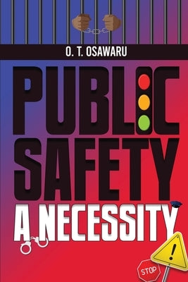 Public Safety a Necessity by Osawaru, O. T.