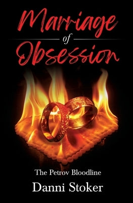 Marriage of Obsession: The Petrov Bloodline by Stoker, Danni