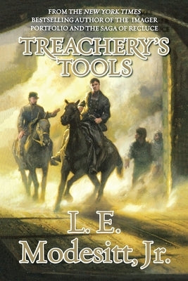 Treachery's Tools by Modesitt, L. E.